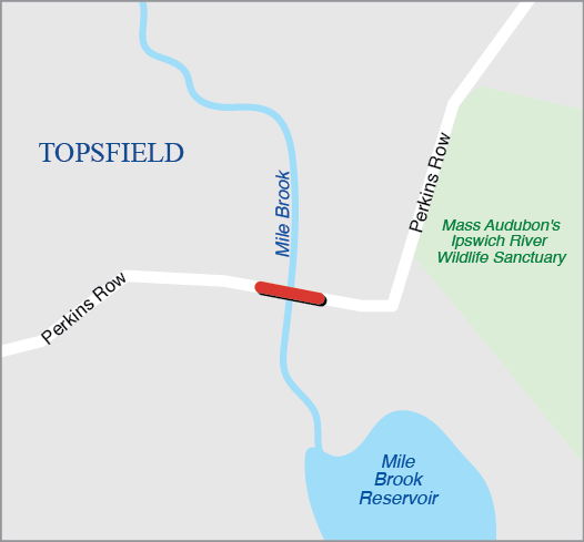 TOPSFIELD: BRIDGE REPLACEMENT, T-06-013, PERKINS ROW OVER MILE BROOK TOPSFIELD: BRIDGE REPLACEMENT, T-06-013, PERKINS ROW OVER MILE BROOK